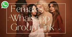 Female WhatsApp Group Links